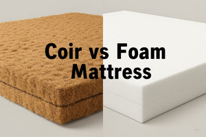 Coir vs Foam Mattress: A Complete Comparison Guide (2025)