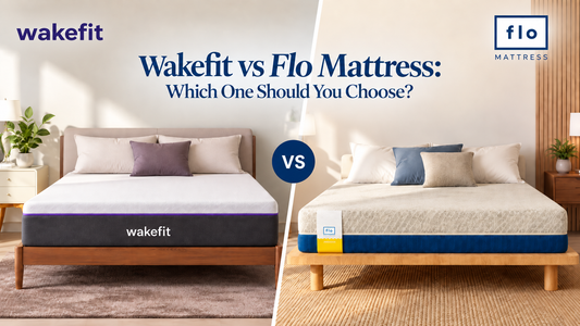 Wakefit vs Flo Mattress: Which One Should You Choose?